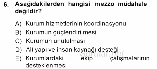 Sosyal Hizmet Uygulamaları 2013 - 2014 Tek Ders Sınavı 6.Soru