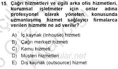 Çağrı Merkezi Yönetimi 1 2015 - 2016 Ara Sınavı 15.Soru