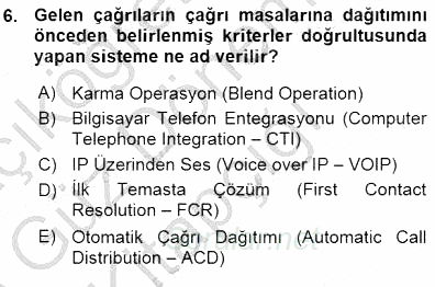 Çağrı Merkezi Yönetimi 1 2015 - 2016 Ara Sınavı 6.Soru