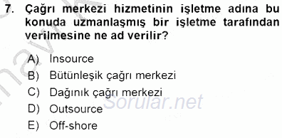 Çağrı Merkezi Yönetimi 1 2015 - 2016 Ara Sınavı 7.Soru