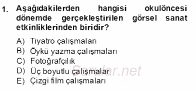 Görsel Sanatlar Eğitimi 2013 - 2014 Dönem Sonu Sınavı 1.Soru