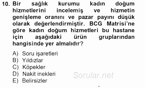 Sağlık Hizmetleri Pazarlaması 2013 - 2014 Tek Ders Sınavı 10.Soru