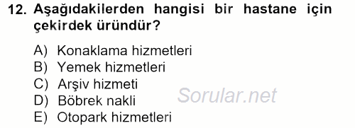 Sağlık Hizmetleri Pazarlaması 2013 - 2014 Tek Ders Sınavı 12.Soru