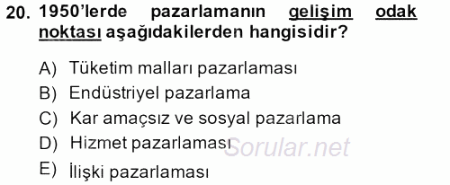 Sağlık Hizmetleri Pazarlaması 2013 - 2014 Tek Ders Sınavı 20.Soru