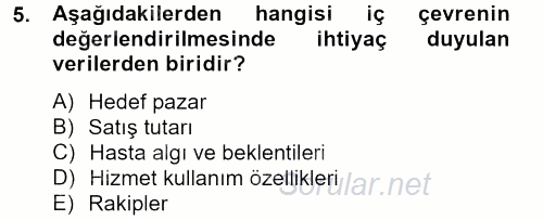 Sağlık Hizmetleri Pazarlaması 2013 - 2014 Tek Ders Sınavı 5.Soru