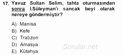 Osmanlı Tarihi (1299-1566) 2013 - 2014 Dönem Sonu Sınavı 17.Soru