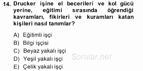 Yeni Teknolojiler ve Çalışma Hayatı 2014 - 2015 Tek Ders Sınavı 14.Soru