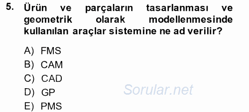 Yeni Teknolojiler ve Çalışma Hayatı 2014 - 2015 Tek Ders Sınavı 5.Soru