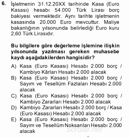 Muhasebe Uygulamaları 2013 - 2014 Ara Sınavı 6.Soru