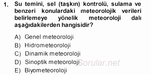 Tarımsal Meteoroloji 2013 - 2014 Dönem Sonu Sınavı 1.Soru