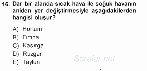 Tarımsal Meteoroloji 2013 - 2014 Dönem Sonu Sınavı 16.Soru