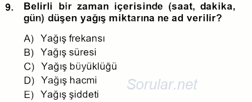 Tarımsal Meteoroloji 2013 - 2014 Dönem Sonu Sınavı 9.Soru