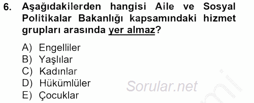 Sosyal Hizmet Mevzuatı 2012 - 2013 Dönem Sonu Sınavı 6.Soru
