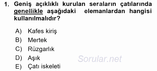 Örtü Altı Üretim Sistemleri 2016 - 2017 Ara Sınavı 1.Soru