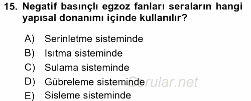 Örtü Altı Üretim Sistemleri 2016 - 2017 Ara Sınavı 15.Soru