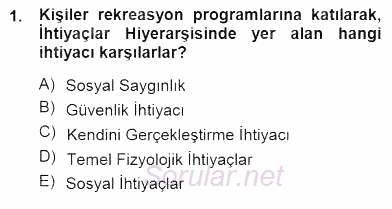 Boş Zaman ve Rekreasyon Yönetimi 2012 - 2013 Dönem Sonu Sınavı 1.Soru