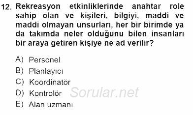 Boş Zaman ve Rekreasyon Yönetimi 2012 - 2013 Dönem Sonu Sınavı 12.Soru