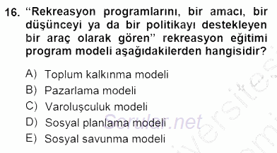 Boş Zaman ve Rekreasyon Yönetimi 2012 - 2013 Dönem Sonu Sınavı 16.Soru