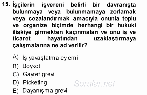 Endüstri İlişkileri 2013 - 2014 Dönem Sonu Sınavı 15.Soru