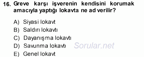 Endüstri İlişkileri 2013 - 2014 Dönem Sonu Sınavı 16.Soru