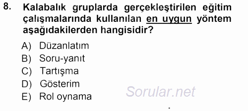 İşletmelerde Eğitim ve Geliştirme 2012 - 2013 Ara Sınavı 8.Soru