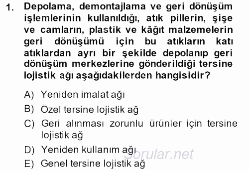 Lojistik Yönetimi 2013 - 2014 Ara Sınavı 1.Soru