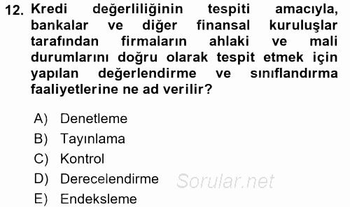 Bankalarda Kredi Yönetimi 2016 - 2017 Dönem Sonu Sınavı 12.Soru
