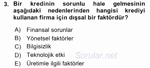 Bankalarda Kredi Yönetimi 2016 - 2017 Dönem Sonu Sınavı 3.Soru
