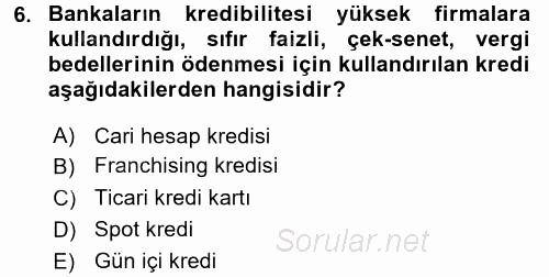 Bankalarda Kredi Yönetimi 2016 - 2017 Dönem Sonu Sınavı 6.Soru