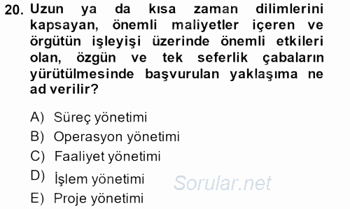 Sağlık Kurumlarında Operasyon Yönetimi 2013 - 2014 Ara Sınavı 20.Soru