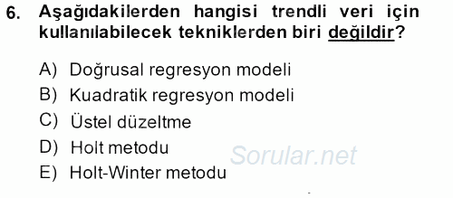 Sağlık Kurumlarında Operasyon Yönetimi 2013 - 2014 Ara Sınavı 6.Soru