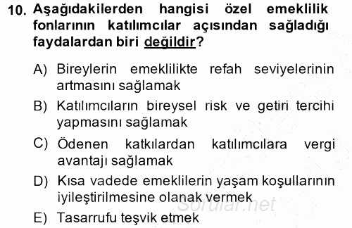 Hayat Sigortaları Ve Bireysel Emeklilik Sistemi 2013 - 2014 Dönem Sonu Sınavı 10.Soru