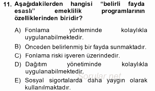 Hayat Sigortaları Ve Bireysel Emeklilik Sistemi 2013 - 2014 Dönem Sonu Sınavı 11.Soru