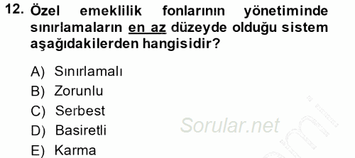 Hayat Sigortaları Ve Bireysel Emeklilik Sistemi 2013 - 2014 Dönem Sonu Sınavı 12.Soru