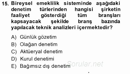 Hayat Sigortaları Ve Bireysel Emeklilik Sistemi 2013 - 2014 Dönem Sonu Sınavı 15.Soru