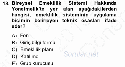 Hayat Sigortaları Ve Bireysel Emeklilik Sistemi 2013 - 2014 Dönem Sonu Sınavı 18.Soru