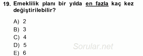 Hayat Sigortaları Ve Bireysel Emeklilik Sistemi 2013 - 2014 Dönem Sonu Sınavı 19.Soru