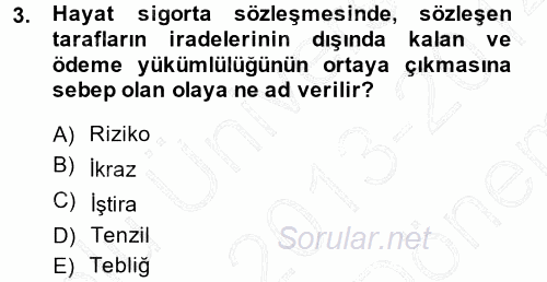 Hayat Sigortaları Ve Bireysel Emeklilik Sistemi 2013 - 2014 Dönem Sonu Sınavı 3.Soru