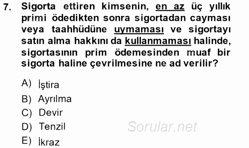 Hayat Sigortaları Ve Bireysel Emeklilik Sistemi 2013 - 2014 Dönem Sonu Sınavı 7.Soru