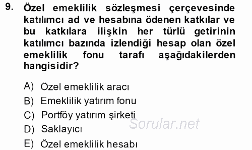 Hayat Sigortaları Ve Bireysel Emeklilik Sistemi 2013 - 2014 Dönem Sonu Sınavı 9.Soru