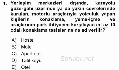 Konaklama Hizmetlerinde Kalite Yönetimi 2017 - 2018 Dönem Sonu Sınavı 1.Soru