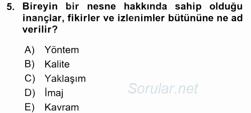 Konaklama Hizmetlerinde Kalite Yönetimi 2017 - 2018 Dönem Sonu Sınavı 5.Soru