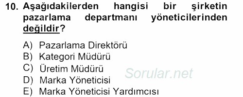 Marka ve Yönetimi 2012 - 2013 Ara Sınavı 10.Soru