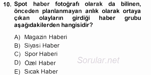 Basın Fotoğrafçılığı 2013 - 2014 Dönem Sonu Sınavı 10.Soru