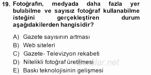 Basın Fotoğrafçılığı 2013 - 2014 Dönem Sonu Sınavı 19.Soru