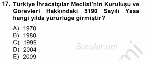 Dış Ticaretle İlgili Kurumlar ve Kuruluşlar 2013 - 2014 Ara Sınavı 17.Soru