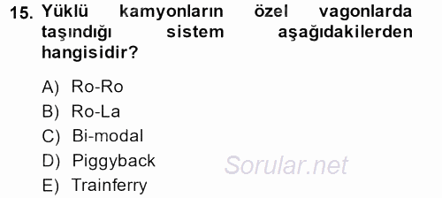 Ulaştırma Sistemleri 2013 - 2014 Dönem Sonu Sınavı 15.Soru