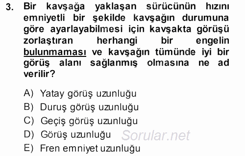 Ulaştırma Sistemleri 2013 - 2014 Dönem Sonu Sınavı 3.Soru