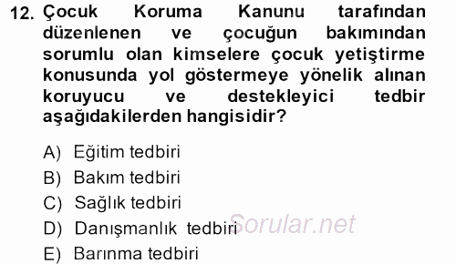 Sosyal Hizmet Mevzuatı 2013 - 2014 Dönem Sonu Sınavı 12.Soru