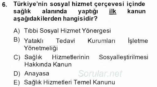 Sosyal Hizmet Mevzuatı 2013 - 2014 Dönem Sonu Sınavı 6.Soru